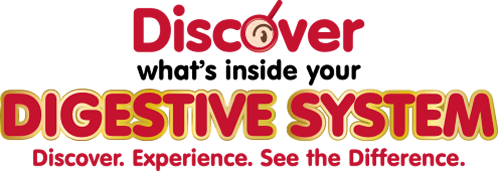 Discover what's inside your Digestive System. Discover. Experience. See the Difference.